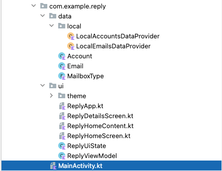 Le répertoire de fichiers de l'application Reply affiche deux sous-répertoires développés : "data" et "ui". Dans le répertoire "ui", MainActivity.kt est sélectionné. MainActivity.kt apparaît à la fin de sa liste de contenus.